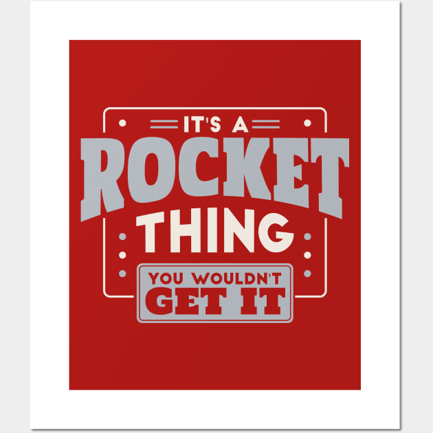 It's a Rocket Thing, You Wouldn't Get It // School Spirit Go Rockets Wall Art by SLAG_Creative